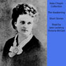 Kate Chopin Collection: The Awakening and Selected Short Stories (Unabridged) Audiobook, by Kate Chopin