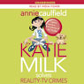 Katie Milk Solves Reality-TV Crimes (Unabridged) Audiobook, by Annie Caulfield