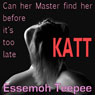 KATT: Can her Master Find Her Before Its Too Late? Audiobook, by Essemoh Teepee
