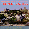 The Kent Castles: The First Line of Defence (Unabridged) Audiobook, by Dr Stephanie Forward