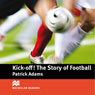 Kick Off! The Story of Football (Abridged) Audiobook, by Patrick Adams