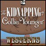 The Kidnapping of Collie Younger (Unabridged) Audiobook, by Zane Grey