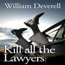 Kill All the Lawyers (Abridged) Audiobook, by William Deverell