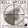 Kill Writer (Unabridged) Audiobook, by Nelson Lowhim