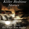 Killer Bedtime Stories (Unabridged) Audiobook, by Drac Von Stoller