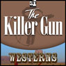 The Killer Gun (Unabridged) Audiobook, by Lauran Paine