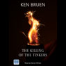 The Killing of the Tinkers (Unabridged) Audiobook, by Ken Bruen