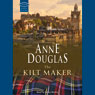 The Kilt Maker (Unabridged) Audiobook, by Anne Douglas