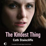 The Kindest Thing (Unabridged) Audiobook, by Cath Staincliffe