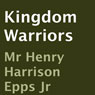 Kingdom Warriors (Unabridged) Audiobook, by Henry Harrison Epps
