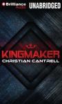 Kingmaker Audiobook, by Christian Cantrell