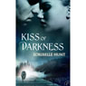 Kiss of Darkness (Unabridged) Audiobook, by Loribelle Hunt
