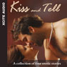 Kiss and Tell: A Collection of Four Erotic Stories (Abridged) Audiobook, by Miranda Forbes