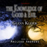 The Knowledge of Good & Evil (Unabridged) Audiobook, by Glenn Kleier
