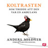 Koltrasten som trodde den var en ambulans (The Blackbird Who Thought It Was an Ambulance) (Unabridged) Audiobook, by Anders Mildner