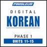 Korean Phase 1, Unit 11-15: Learn to Speak and Understand Korean with Pimsleur Language Programs Audiobook, by Pimsleur