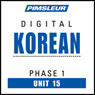 Korean Phase 1, Unit 15: Learn to Speak and Understand Korean with Pimsleur Language Programs Audiobook, by Pimsleur