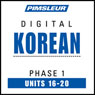 Korean Phase 1, Unit 16-20: Learn to Speak and Understand Korean with Pimsleur Language Programs Audiobook, by Pimsleur