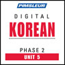 Korean Phase 2, Unit 05: Learn to Speak and Understand Korean with Pimsleur Language Programs Audiobook, by Pimsleur