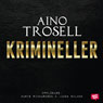 Krimineller (Criminal): 14 kriminalnoveller (Unabridged) Audiobook, by Aino Trosell