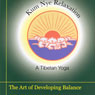 Kum Nye Relaxation: The Art of Developing Balance (Unabridged) Audiobook, by Tarthang Tulku
