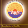 Kum Nye Relaxation: Introduction to Kum Nye Yoga (Unabridged) Audiobook, by Tarthang Tulku