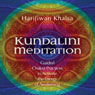 Kundalini Meditation: Guided Chakra Practices to Activate the Energy of Awakening Audiobook, by Harijiwan Khalsa