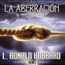 La Aberracion y su Manejo (Aberration and the Handling Of) (Unabridged) Audiobook, by L. Ron Hubbard