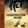 La conspiracion del Maine (Dramatizada) (The Conspiracy of the Maine (Dramatized)) Audiobook, by Mario Escobar