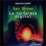 La Fortaleza Digital (Digital Fortress) (Abridged) Audiobook, by Dan Brown