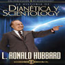 La Historia de Dianetica y Scientology (The History of Dianetics and Scientology) (Unabridged) Audiobook, by L. Ron Hubbard