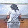 La logica del vampiro (The Logic of the Vampire) (Unabridged) Audiobook, by Adelaida Garcia Morales