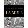 La mula (The Mule) (Unabridged) Audiobook, by Juan Eslava Galan