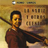 La Nariz y Otros Cuentos (The Nose and Other Stories) (Abridged) Audiobook, by Nicolas Gogol