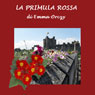 La Primula Rossa (The Scarlet Pimpernel) (Unabridged) Audiobook, by Emmuska Orczy