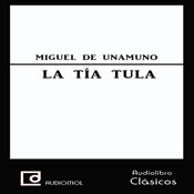 La tia Tula (Aunt Tula) (Unabridged) Audiobook, by Miguel de Unamuno