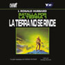 La Tierra No Se Rinde (Earth Never Gives Up: Battlefield Earth, Book 1) (Abridged) Audiobook, by L. Ron Hubbard