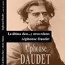 La ultima clase y otros relatos (The Last Class and Other Stories) (Unabridged) Audiobook, by Alphone Daudet