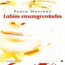 Labios ensangrentados: relatos (Bloody Lips: Stories) (Unabridged) Audiobook, by Pedro Menchen