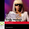 Lady Gaga: Queen of Pop (Unabridged) Audiobook, by Emily Herbert