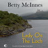 Lady on the Loch (Unabridged) Audiobook, by Betty McInnes