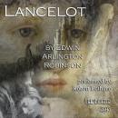 Lancelot: A Poem (Unabridged) Audiobook, by Edwin Arlington Robinson