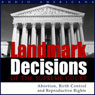 Landmark Decisions of the Supreme Court: Select Cases Pertaining to Abortion, Birth Control, and Reproductive Rights (Unabridged) Audiobook, by Open Book Audio