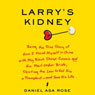 Larrys Kidney (Unabridged) Audiobook, by Daniel Asa Rose