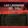 Las lagrimas del sol (Tears of the Sun) (Unabridged) Audiobook, by José María Merino