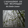 Lassassinio di Via Belpoggio (The Assassination on Belpoggio Street) (Unabridged) Audiobook, by Italo Svevo