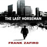 The Last Horseman (Unabridged) Audiobook, by Frank Zafiro