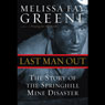Last Man Out: The Story of the Springhill Mine Disaster (Unabridged) Audiobook, by Melissa Faye Greene