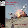 The Last Reef and Other Stories (Unabridged) Audiobook, by Gareth L. Powell