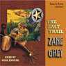 The Last Trail (Unabridged) Audiobook, by Zane Gray